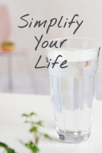 Simplify Your Life How to Simplify Your Life to Get More Done