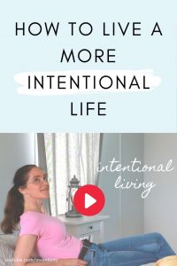INTENTIONAL LIVING | How to Live a More Intentional Life