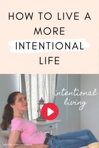 INTENTIONAL LIVING How to live a more intentional life