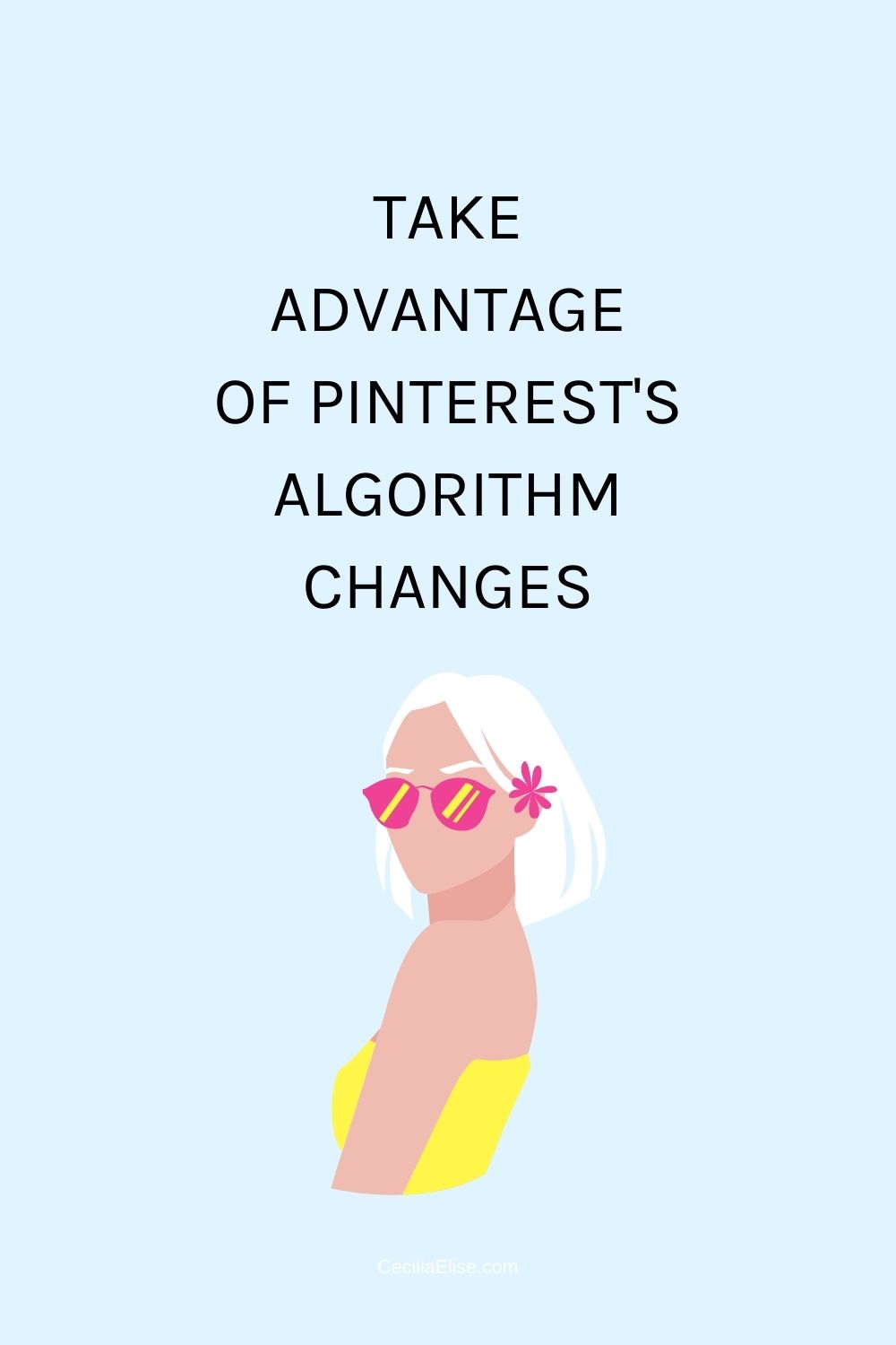 How to Use Pinterest Take Advantage of Pinterest's Algorithm Changes