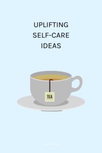 Uplifting self-care ideas