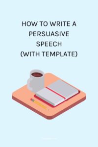 How to Write a Persuasive Speech with template