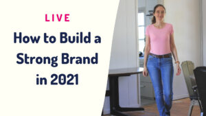 How to Build a Strong Brand in 2021