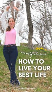 How to be more mindful and present How to Live Your Best Life Pin