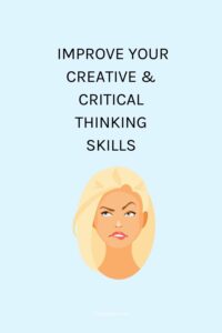improve your creative & critical thinking skills